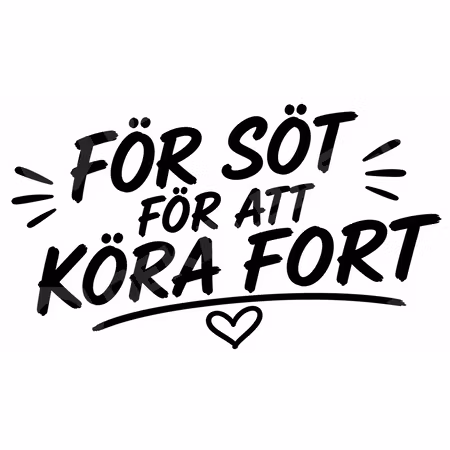 För Söt För Att Köra Fort – Dekal