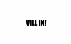 Vill in!