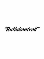 ”Rutinkontroll”
