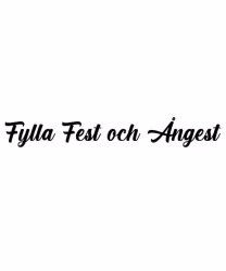 Fylla, Fest och Ångest
