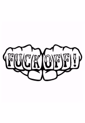 FUCK OFF!
