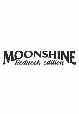 Moonshine Redneck Edition
