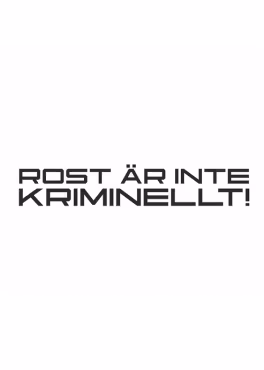 Rost är inte kriminellt