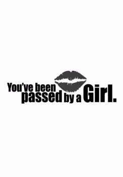 you’ve been passed by a Girl