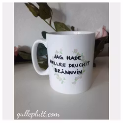 Mugg, Hellre Druckit Brännvin