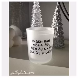 Frostad Ljuslykta, "Ingen kan göra allt, men alla kan dra åt Helvete"