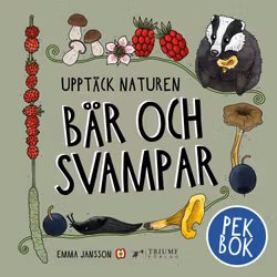 PEKBOK: Upptäck Naturen, Bär och svampar