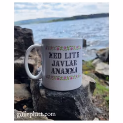 Mugg, Med Lite Jävlar Anamma Kan Vad Som Helst Gå Åt Helvete