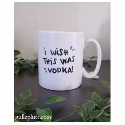 Mugg, Wish this was vodka