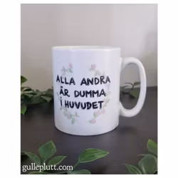 Mugg, Alla Andra Är Dumma I Huvudet