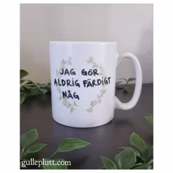 Mugg, Aldrig Färdigt Någ
