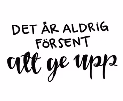 Mugg: Det är aldrig försent att ge upp