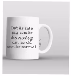 MUGG: Det är inte jag som är konstig, det är du som är normal