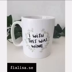 Mugg, Wish this was wine