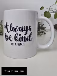 MUGG: Always be kind (of a bitch)