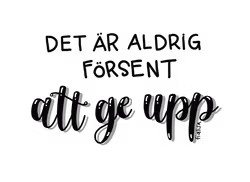 MUGG: Det är aldrig försent att ge upp