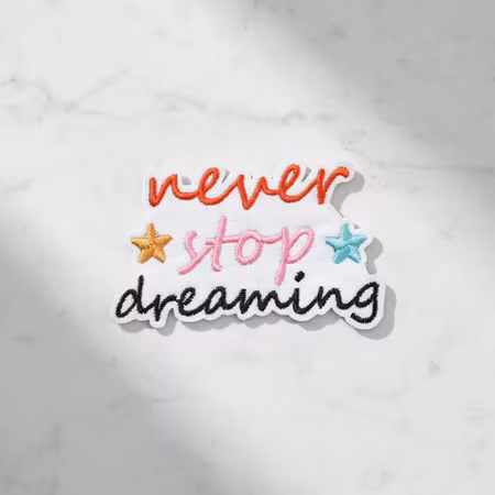Never stop dreaming