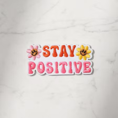 Stay positive