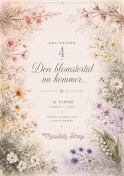 Miankas Scrap - Den Blomstertid nu kommer....  Kollektion 4