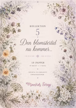 Miankas Scrap - Den Blomstertid nu kommer....  Kollektion 5