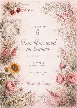 Miankas Scrap - Den Blomstertid nu kommer....  Kollektion 6