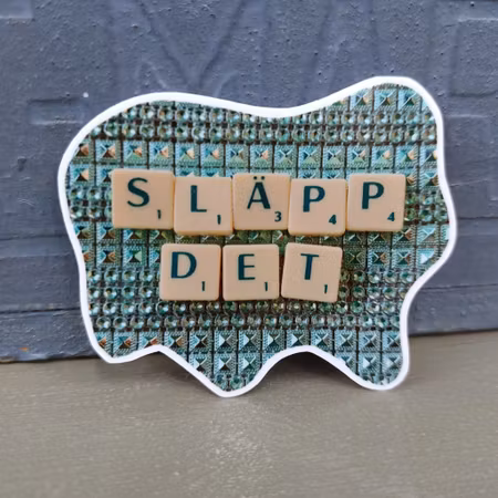 Klistermärke - SLÄPP DET (turkos)