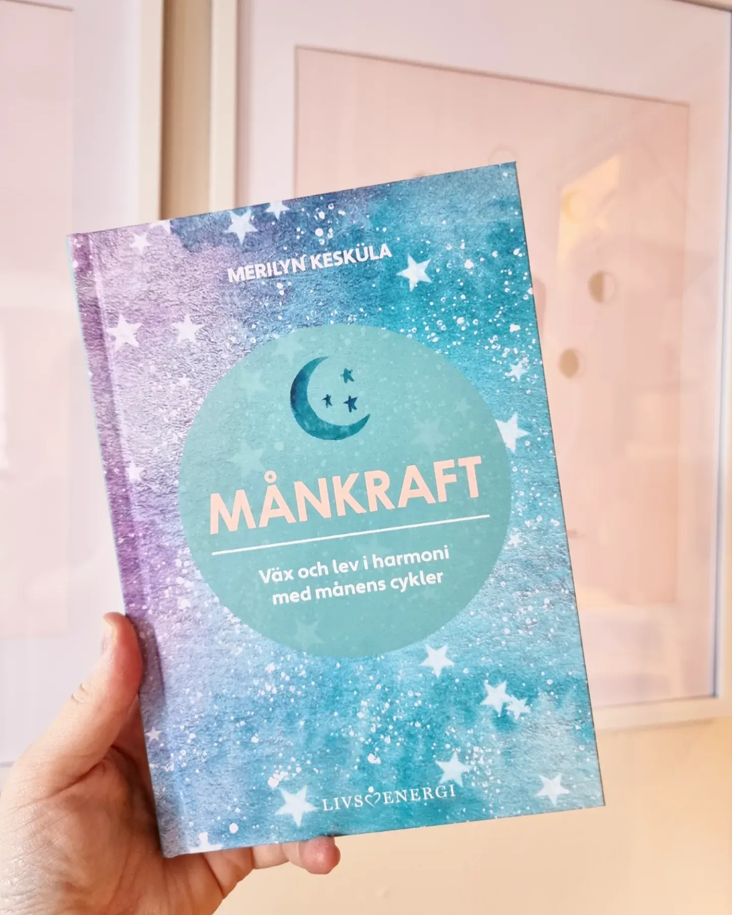 Månkraft, Väx & lev i harmoni med månens cykler - Merilyn Kesküla - Paz ...