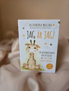 Jag är jag | 40 affirmationer och ritualer som gör barn starkare. - Alexandra Molina