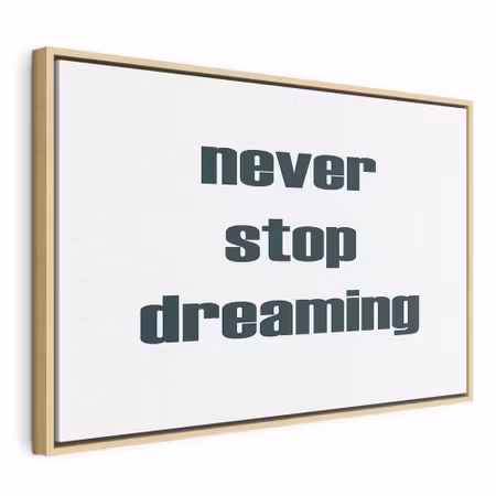 Canvastavla med ram - Never stop dreaming wide