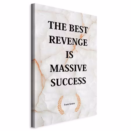 Canvastavla - The best revenge is massive success