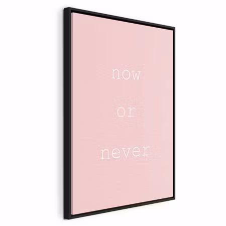 Canvastavla med ram - Now or never vertical