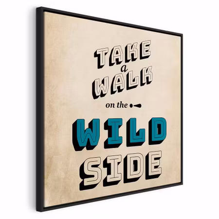 Canvastavla med ram - Take walk on the wild side