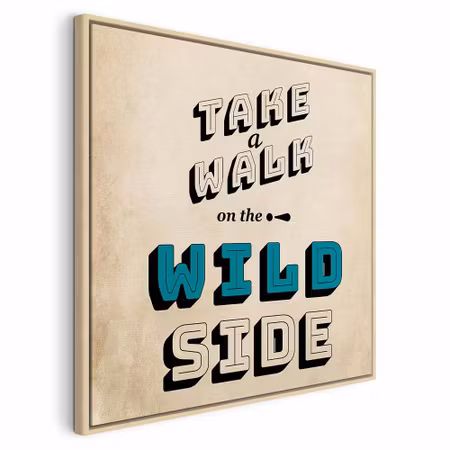 Canvastavla med ram - Take walk on the wild side