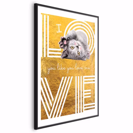 Poster med ram - I Love You Like You Love Me