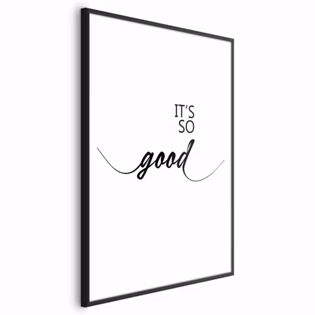 Poster med ram - It S So Good
