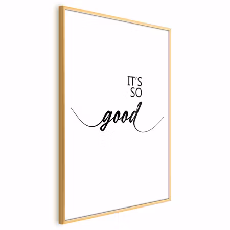 Poster med ram - It S So Good