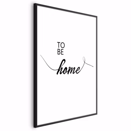 Poster med ram - To Be Home