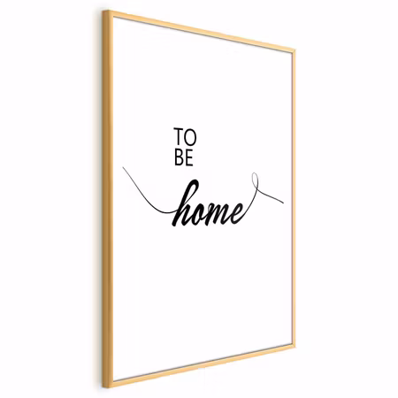 Poster med ram - To Be Home