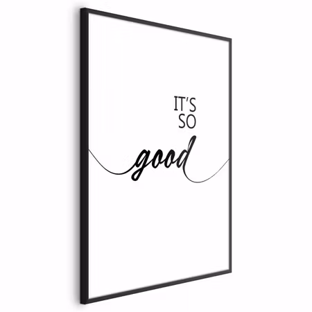 Poster med ram - It's so good