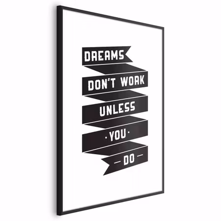 Poster med ram - Dreams don't work unless you do