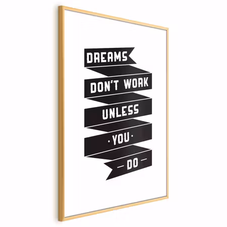 Poster med ram - Dreams don't work unless you do