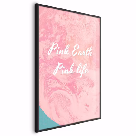 Poster med ram - Pink earth pink life