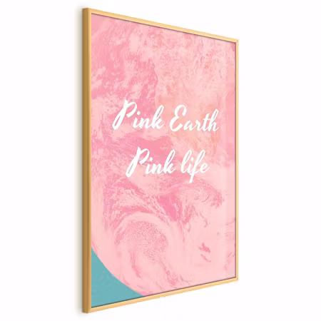 Poster med ram - Pink earth pink life