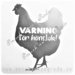 Varning för hönstok! DEKAL höns