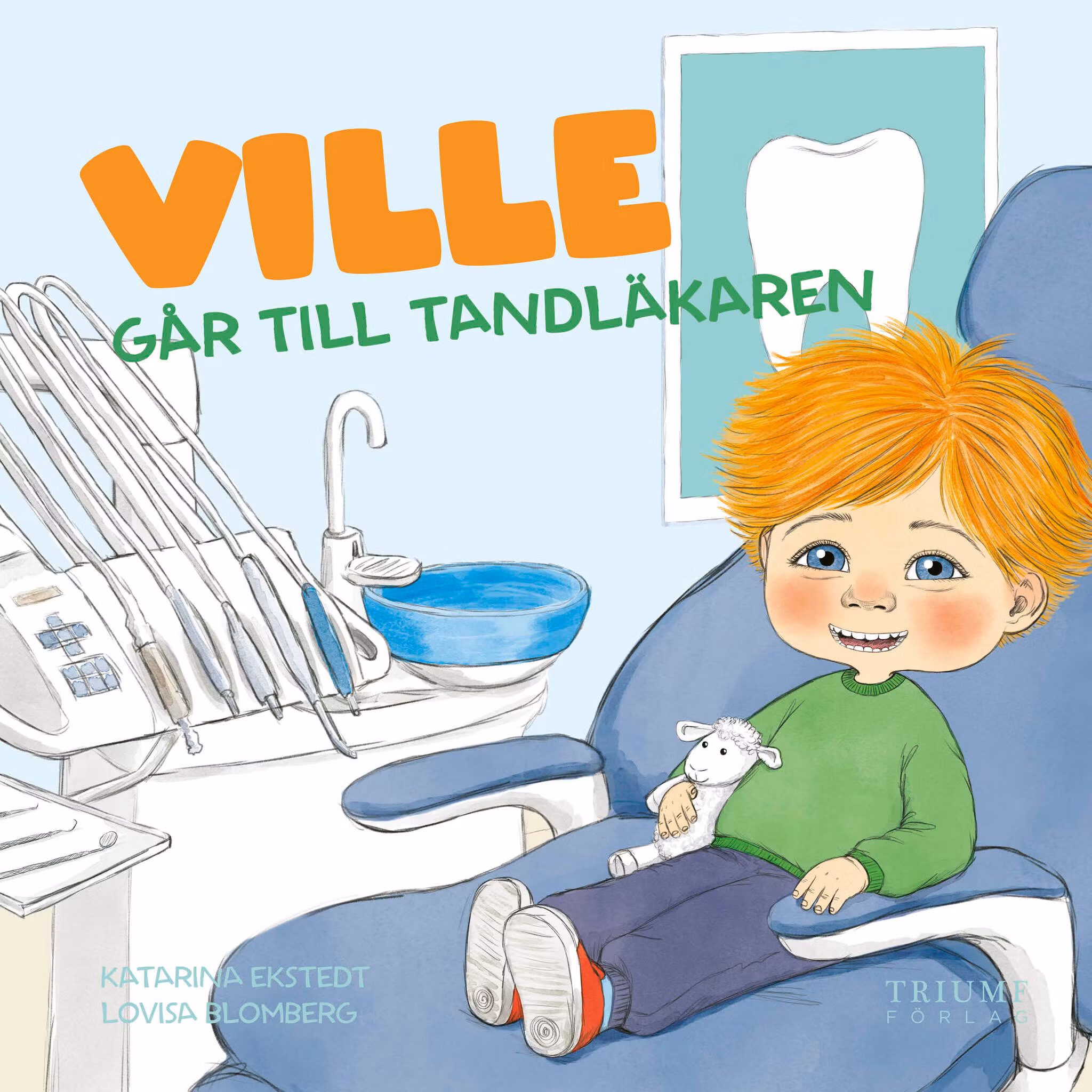 "Ville går till tandläkaren" Av Katarina Ekstedt