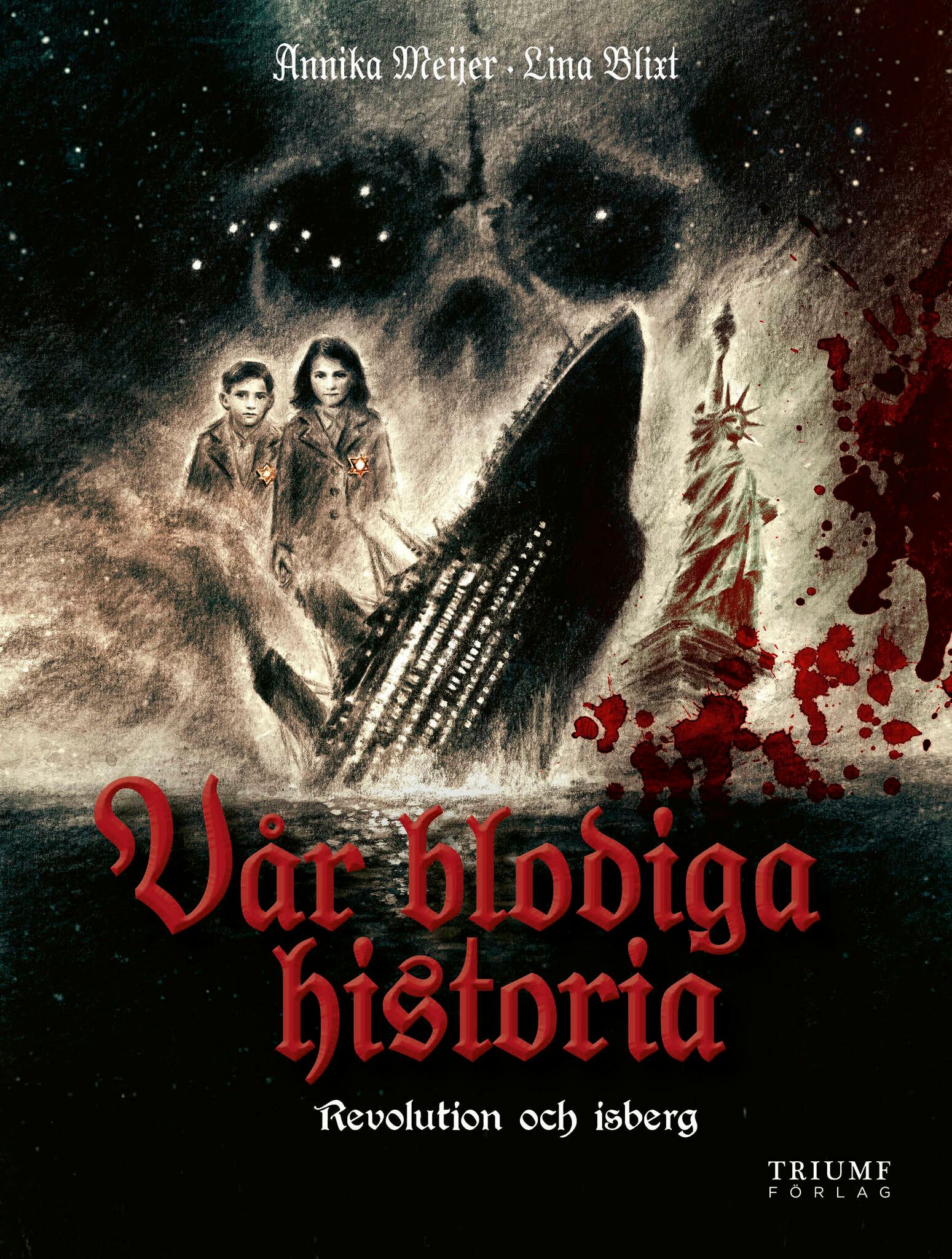 "Vår blodiga historia - Revolution & Isberg" del 3, av Annika Meijer