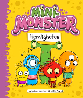 "Minimonster hemligheten!" av Katarina Ekstedt & Millis Sarri