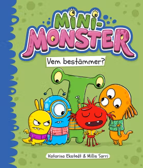 "Minimonster - Vem bestämmer?" av Katarina Ekstedt & Millis Sarri