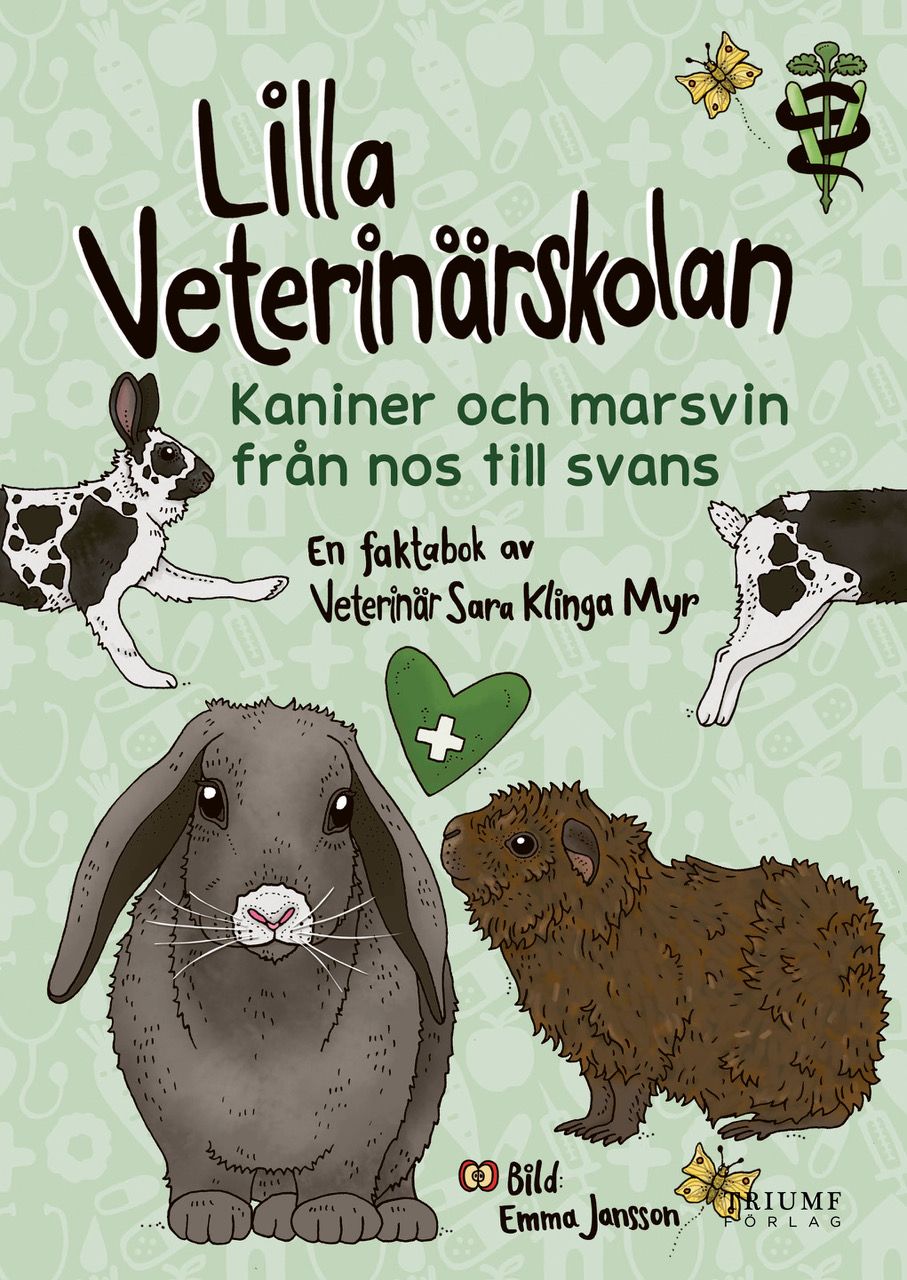 "Lilla veterinärskolan - Kaniner & Marsvin från nos till svans" av Sara Klinga Myr