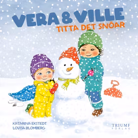 "Vera & Ville titta det snöar" Av Katarina Ekstedt